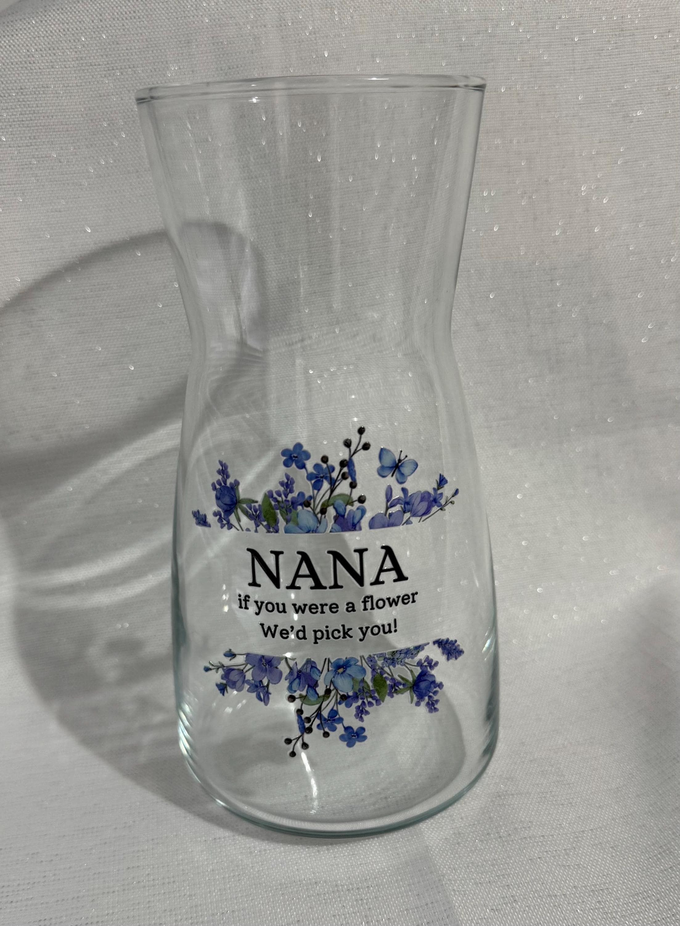 Nana If You Were A Flower I’d/We’d Pick You Vase