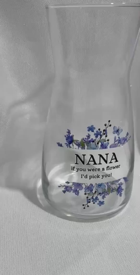 Nana If You Were A Flower I’d/We’d Pick You Vase
